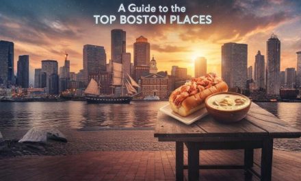 Discovering Boston’s Finest: A Guide to the TOP BOSTON PLACES